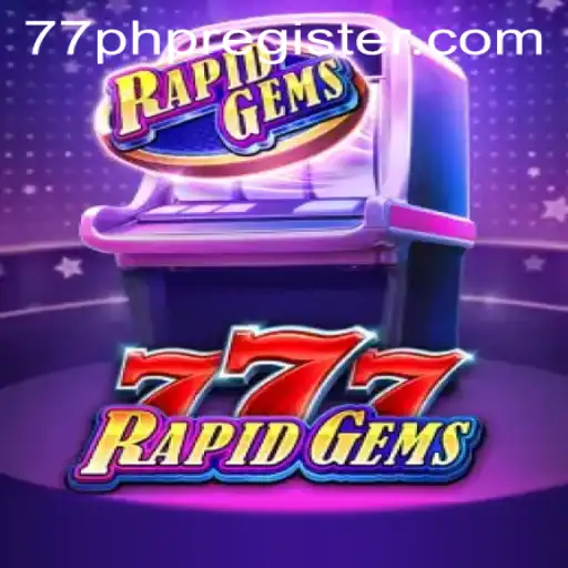 Discover the Exciting World of RapidGems777 with 77php